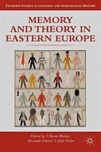 Memory and Theory in Eastern Europe (Hardcover)