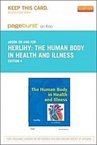 The Human Body in Health and Illness Pageburst on Kno Retail Access Code (Pass Code, 4th)