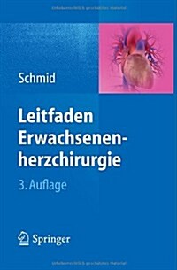 Leitfaden Erwachsenenherzchirurgie (Paperback, 3, 3. Aufl. 2014)