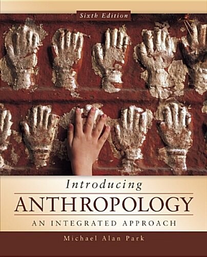 Introducing Anthropology: An Integrated Approach (Paperback, 6, Revised)