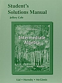 Student Solutions Manual for Intermediate Algebra (Paperback, 10, Revised)