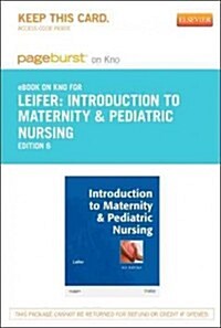 Introduction to Maternity & Pediatric Nursing Pageburst on Kno Access Code (Pass Code, 6th)