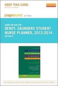 Saunders Student Nurse Planner, 2013-2014 Pageburst on Kno Access Code (Pass Code, 9th)