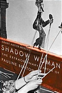 Shadow Woman: The Extraordinary Career of Pauline Benton (Hardcover)