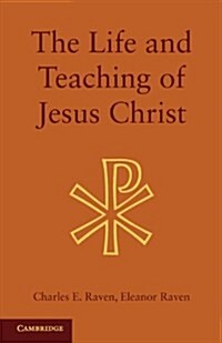 The Life and Teaching of Jesus Christ (Paperback)