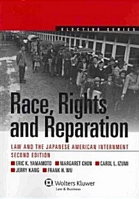 Race, Rights, and Reparations: Law and the Japanese-American Interment (Paperback, 2)