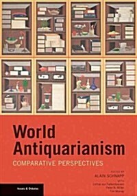 World Antiquarianism: Comparitive Perspectives (Paperback)