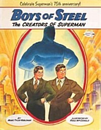 Boys of Steel: Creators of Superman (Prebound, Bound for Schoo)