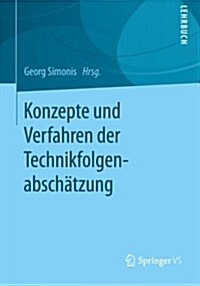 Konzepte Und Verfahren Der Technikfolgenabsch?zung (Paperback, 2013)
