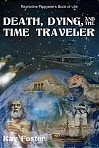 Death, Dying, and the Time Traveler (Paperback)