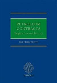 Petroleum Contracts : English Law and Practice (Hardcover)