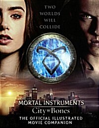 City of Bones: The Official Illustrated Movie Companion (Prebound, Bound for Schoo)