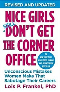 [중고] Nice Girls Dont Get the Corner Office: Unconscious Mistakes Women Make That Sabotage Their Careers (Paperback, Revised)