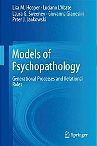Models of Psychopathology: Generational Processes and Relational Roles (Hardcover, 2014)