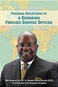 Personal Reflections of a Ghanaian Foreign Service Officer (Paperback)