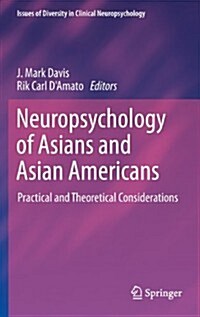 Neuropsychology of Asians and Asian-Americans: Practical and Theoretical Considerations (Hardcover, 2014)