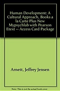 Human Development: A Cultural Approach, Books a la Carte Plus New Mypsychlab with Pearson Etext -- Access Card Package (Hardcover)