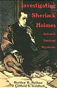Investigating Sherlock Holmes: Solved and Unsolved Mysteries (Paperback)