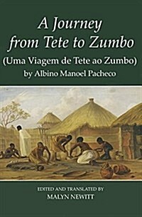 a Journey from Tete to Zumbo by Albino Manoel Pacheco (Hardcover)