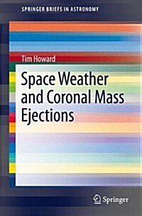 Space Weather and Coronal Mass Ejections (Paperback, 2014)