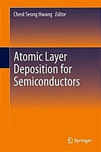 Atomic Layer Deposition for Semiconductors (Hardcover, 2014)