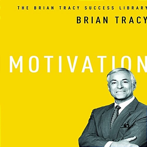 Motivation: The Brian Tracy Success Library (Audio CD)