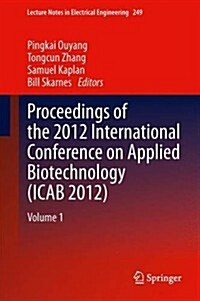 Proceedings of the 2012 International Conference on Applied Biotechnology (Icab 2012): Volume 1 (Hardcover, 2014)