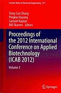 Proceedings of the 2012 International Conference on Applied Biotechnology (Icab 2012): Volume 3 (Hardcover, 2014)