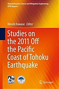 Studies on the 2011 Off the Pacific Coast of Tohoku Earthquake (Hardcover, 2014)