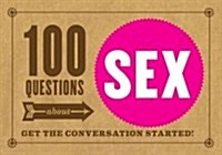 100 Questions about Sex: Get the Conversation Started! (Other)