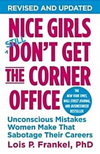 Nice Girls Dont Get the Corner Office (10th Anniversary Edition): Unconscious Mistakes Women Make That Sabotage Their Careers (Audio CD, Special)