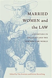Married Women and the Law: Coverture in England and the Common Law World (Paperback)