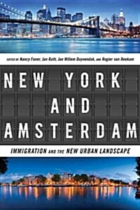 New York and Amsterdam: Immigration and the New Urban Landscape (Paperback)