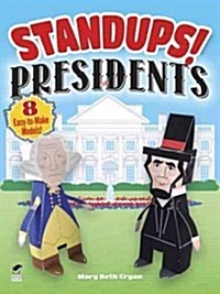 Standups! Presidents: 8 Easy-To-Make Models! [With Punch-Out(s)] (Paperback)