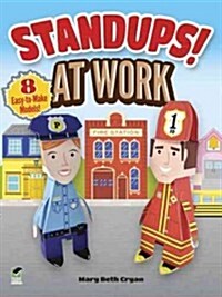 Standups! at Work: 8 Easy-To-Make Models! [With Punch-Out(s)] (Paperback)