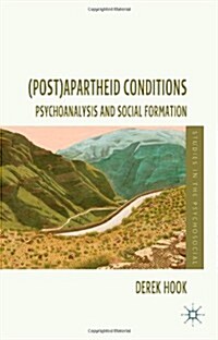 (Post)apartheid Conditions : Psychoanalysis and Social Formation (Hardcover)