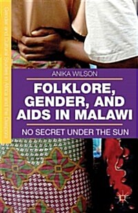 Folklore, Gender, and AIDS in Malawi : No Secret Under the Sun (Hardcover)
