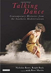 Talking Dance: Contemporary Histories from the Southern Mediterranean (Hardcover)