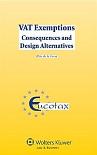 Vat Exemptions: Consequences and Design Alternatives (Hardcover)