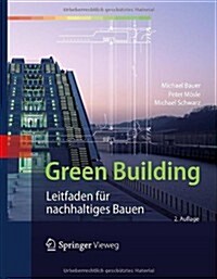 Green Building: Leitfaden F? Nachhaltiges Bauen (Hardcover, 2, 2. Aufl. 2013)