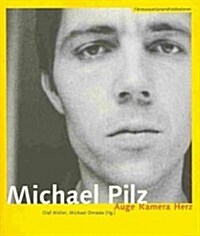 Michael Pilz [german Language Edition]: Auge Kamera Herz (Paperback)