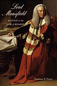 Lord Mansfield: Justice in the Age of Reason (Hardcover)