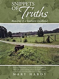 Snippets of Truths: Memories of a Southern Childhood (Paperback)