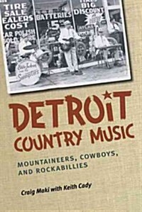 Detroit Country Music: Mountaineers, Cowboys, and Rockabillies (Hardcover)