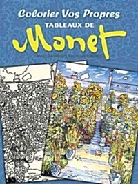 Colorier Vos Propres Tableaux de Monet (Paperback)