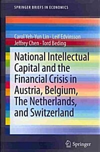 National Intellectual Capital and the Financial Crisis in Austria, Belgium, the Netherlands, and Switzerland (Paperback, 2014)