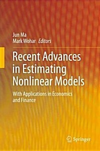 Recent Advances in Estimating Nonlinear Models: With Applications in Economics and Finance (Hardcover, 2014)