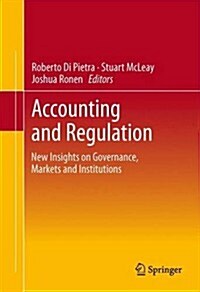 Accounting and Regulation: New Insights on Governance, Markets and Institutions (Hardcover, 2014, Corr. 3rd)