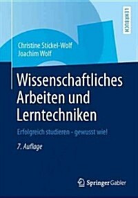 Wissenschaftliches Arbeiten Und Lerntechniken: Erfolgreich Studieren - Gewusst Wie! (Paperback, 7, 7., Akt. U. Ube)