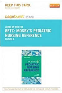 Mosbys Pediatric Nursing Reference Pageburst on Kno Retail Access Code (Pass Code, 6th)